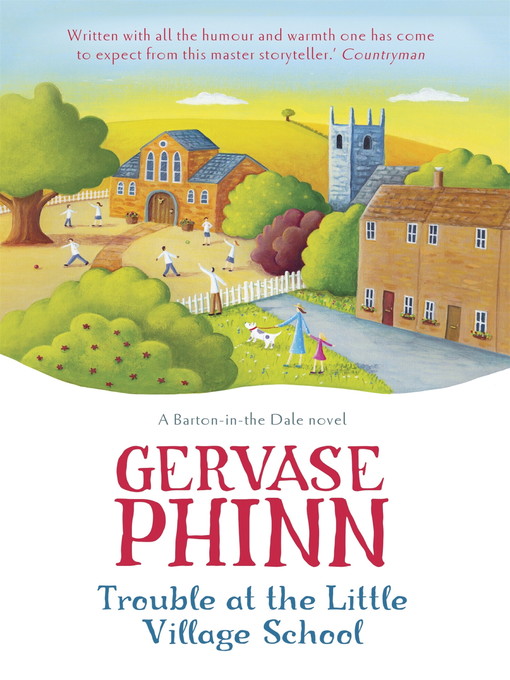 Title details for Trouble at the Little Village School by Gervase Phinn - Available